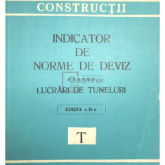 Indicator de norme de deviz pentru lucrări de tuneluri T (ed. II) (editia 1983)