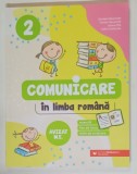COMUNICARE IN LIMBA ROMANA , CLASA A - 2 -A de DANIELA BERECHET ...LIDIA COSTACHE , 2022