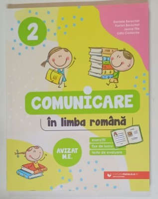 COMUNICARE IN LIMBA ROMANA , CLASA A - 2 -A de DANIELA BERECHET ...LIDIA COSTACHE , 2022 foto