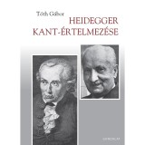 Heidegger Kant&ndash;&eacute;rtelmez&eacute;se - T&oacute;th G&aacute;bor