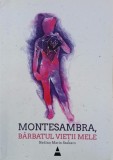 Montesambra, barbatul vietii mele - Nadina Maria Szakacs (putin uzata)