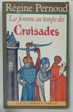 LA FEMME AU TEMPS DES CROISADES par REGINE PERNOUD , 1990