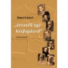 &quot;&eacute;rezz&eacute;k egy k&eacute;zfog&aacute;sr&oacute;l&quot; - Essz&eacute;-portr&eacute;k - Zsirai L&aacute;szl&oacute;