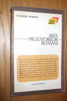 TUDOR VIANU - Arta Prozatorilor Romani - Editura Eminescu, 1966, 432 p. foto
