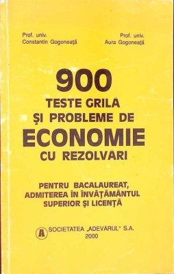 900 TESTE GRILA SI PROBLEME DE ECONOMIE CU REZOLVARI-CONSTANTIN GOGONEATA, AURA GOGONEATA-267865 foto