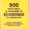 900 TESTE GRILA SI PROBLEME DE ECONOMIE CU REZOLVARI-CONSTANTIN GOGONEATA, AURA GOGONEATA-267865