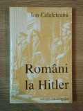 ROMANI LA HITLER de ION CALAFETEANU , 1999