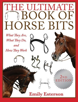 The Ultimate Book of Horse Bits: What They Are, What They Do, and How They Work foto