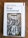 Regii taumaturgi - Marc Bloch / R1F