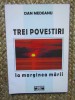 Dan Medeanu - Trei povestiri. La marginea marii