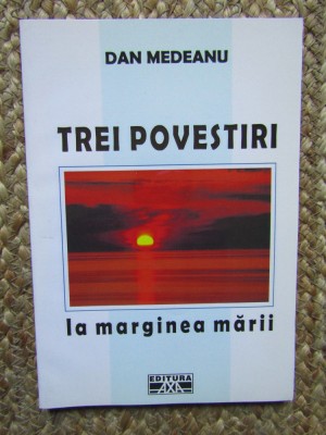 Dan Medeanu - Trei povestiri. La marginea marii foto