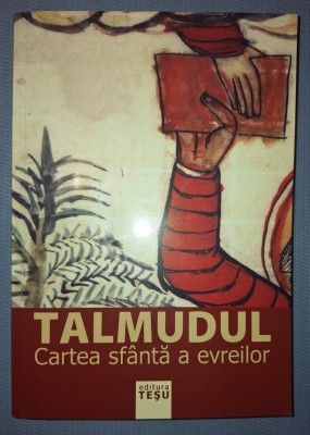 TALMUDUL * CARTEA SF&amp;Acirc;NTĂ A EVREILOR foto
