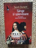 Sarah Dunant - S&acirc;nge și splendoare | Roman istoric Familia Borgia CONFORM POZE