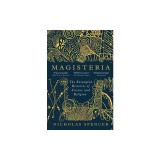 Magisteria: The Entangled Histories of Science &amp; Religion