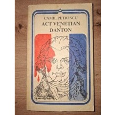 Act venetian. Danton - Camil Petrescu