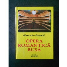 ALEXANDRU EMANOIL - OPERA ROMANTICA RUSA (2012, editie cartonata)