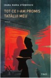 Tot ce i-am promis tatalui meu/Ioana Maria Stancescu, Trei