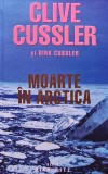 Moartea in Arctica - Clive Cussler - Rao 2012, 443 pagini, Coperta Cartonata - Roman de aventuri