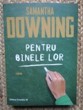 Pentru binele lor - Samantha Downing, Paralela 45, 2024, Roman, Beletristica, 349 pagini, Editie Necartonata