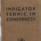 1306SPN Indicator tehnic &icirc;n construcții de arhitect Victor Asquini cu colaborarea tehnică a d-lui inginer Emil Prager, 1942, București