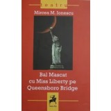 Bal Mascat cu Miss Liberty pe Queensboro Bridge/Mircea M. Ionescu