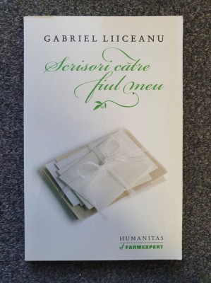 SCRISORI CATRE FIUL MEU - Gabriel Liiceanu foto