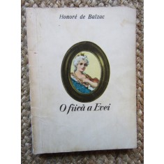 HONORE DE BALZAC - O FIICA A EVEI
