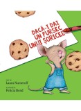 Cumpara ieftin Daca-I Dai Un Fursec Unui Soricel, Laura Numeroff - Editura Art