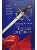 Michel Zevaco - Iubirile lui Chico (editia 2015)