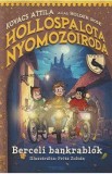 Berceli bankrablok. Hollospalota nyomozoiroda 1 - Kovacs Attila
