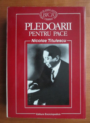 Nicolae Titulescu - Pledoarii pentru pace foto