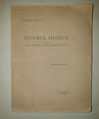 ISTORIA MUZICII VOLUMUL I - GEORGE ONCIUL ,BUCURESTI 1929
