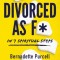 Divorced As F* In Seven Spiritual Steps