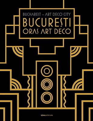 București &amp;ndash; Oraş Art Deco / Bucharest &amp;ndash; Art Deco City foto