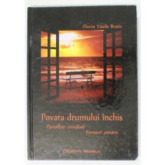 POVARA DRUMULUI INCHIS , PAMFLETE CORDIALE , VERSURI AMARE de FLORIN VASILE BRATU , 2011