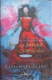 REGINA AERULUI SI A INTUNERICULUI. CARTEA A TREIA UNELTIRI INTUNECATE-CASSANDRA CLARE-248588