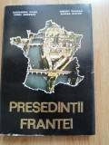 Alexandru Vianu - Presedintii Frantei - Editura: Universalia, 1991