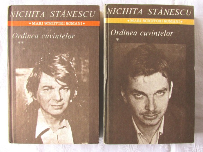 &quot;ORDINEA CUVINTELOR&quot;, Vol. I+II, Nichita Stanescu, 1985. Editie ingrijita de Alexandru Condeescu. Colectia MARI SCRIITORI ROMANI. Carti noi
