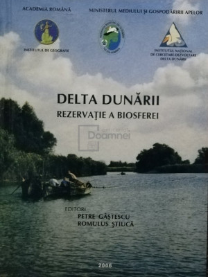 Petre Gastescu (ed.) - Delta Dunarii - Rezervatie a biosferei (editia 2006) foto