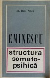 Eminescu Structura Somato-Psihica - Ion Nica, 1972, Biografii, Editura Eminescu, 402 Pagini