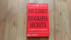 ION ILIESCU-BIOGRAFIA SECRETA-VLADIMIR ALEXE foto