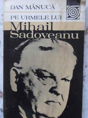 PE URMELE LUI MIHAIL SADOVEANU-DAN MANUCA-223051