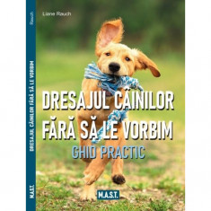 Dresajul cainilor fara sa le vorbim, Liane Rauch