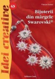 Bijuterii din margele Swarovski - Editura Casa