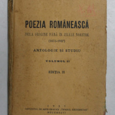 POEZIA ROMANEASCA DELA ORIGINE PANA IN ZILELE NOASTRE 1673 - 1937 , ANTOLOGIE SI STUDIU , VOLUMUL II de GH. CARDAS . , EDITIA II , 1937