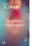 In gradina capcaunului - Nadine Vladescu, Leila Slimani