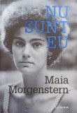 Nu sunt eu - Maia Morgenstern - Biografii, Memorii - Editura Litera, 2020, 192 pagini