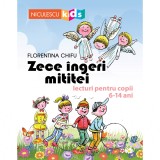 Zece ingeri mititei. Lecturi pentru copii 6-14 ani - Florentina Chifu