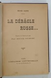 LA DEBACLE RUSSE par HUGO GANZ * TEXT IN LIMBA FRANCEZA