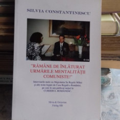 RAMANE DE INLATURAT URMARILE MENTALITATII COMUNISTE - SILVIA CONSTANTINESCU